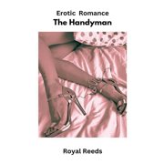 The Handyman: Erotic Romance, (Paperback)