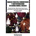 thumbnail image 1 of MANEJO FORESTAL COMUNITARIO Y SUSTENTABILIDAD EN SIERRA JUAREZ, OAXACA FONTAMARA RICARDO CLARK TAPIA, 1 of 2