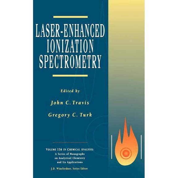 Chemical Analysis: A Monographs on Analy Laser-Enhanced Ionization Spectroscopy, Book 179, (Hardcover)