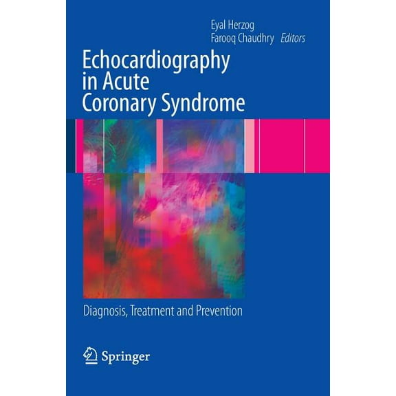 Echocardiography in Acute Coronary Syndrome: Diagnosis, Treatment and Prevention, (Paperback)