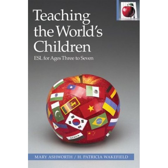 Pre-Owned Teaching the World's Children: ESL For Ages Three to Seven (Pippin Teacher's Library) (Paperback) 0887511120 9780887511127