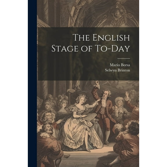 The English Stage of To-day (Paperback)