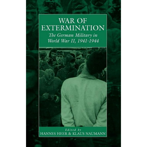 War and Genocide War of Extermination: The German Military in World War II, Book 3, (Paperback)