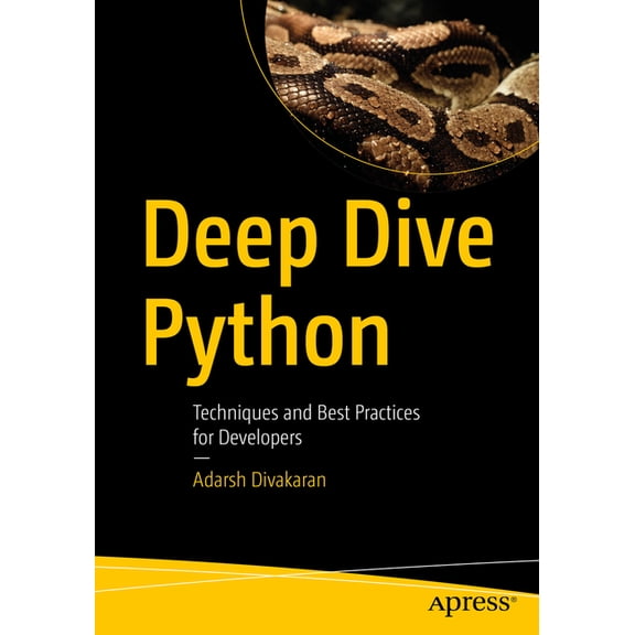 Deep Dive Python: Techniques and Best Practices for Developers, (Paperback)
