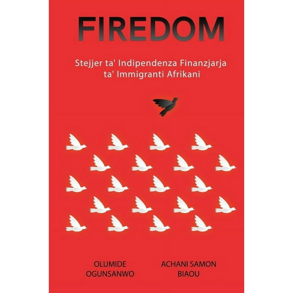 Firedom: Stejjer ta' Indipendenza Finanzjarja ta' Immigranti Afrikani, (Paperback)