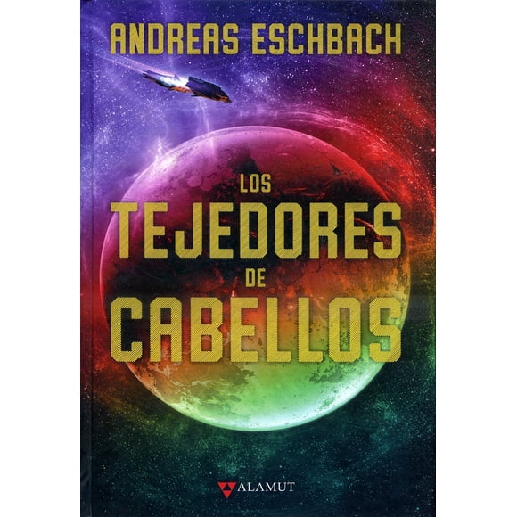LOS TEJEDORES DE CABELLOS ALAMUT ANDREAS ESCHBACH