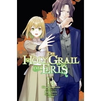 The Holy Grail of Eris (Manga) The Holy Grail of Eris, Vol. 11 (Manga): Volume 11, Book 11, (Paperback)