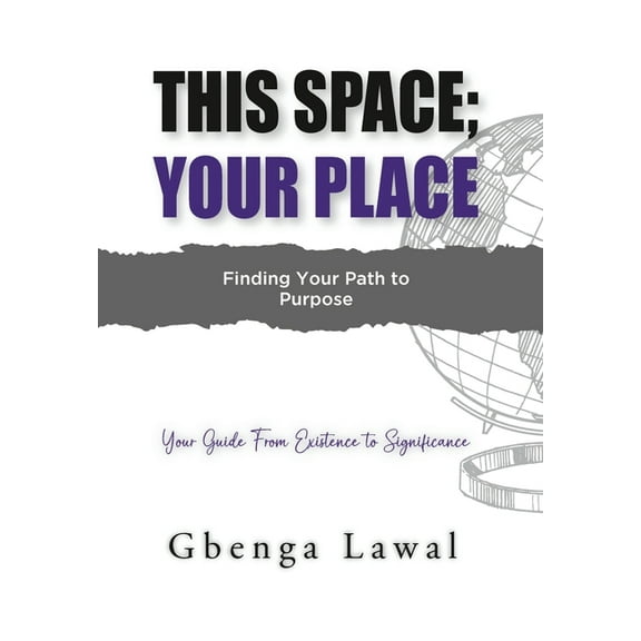This Space; Your Place: Finding Your Path To Purpose, (Hardcover)