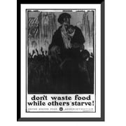 Historic Framed Print, Don't waste food while others starve!.L.C. Clinker & M.J. Dwyer ; Heywood Strasser & Voigt Litho. Co. N.Y., 17-7/8" x 21-7/8"