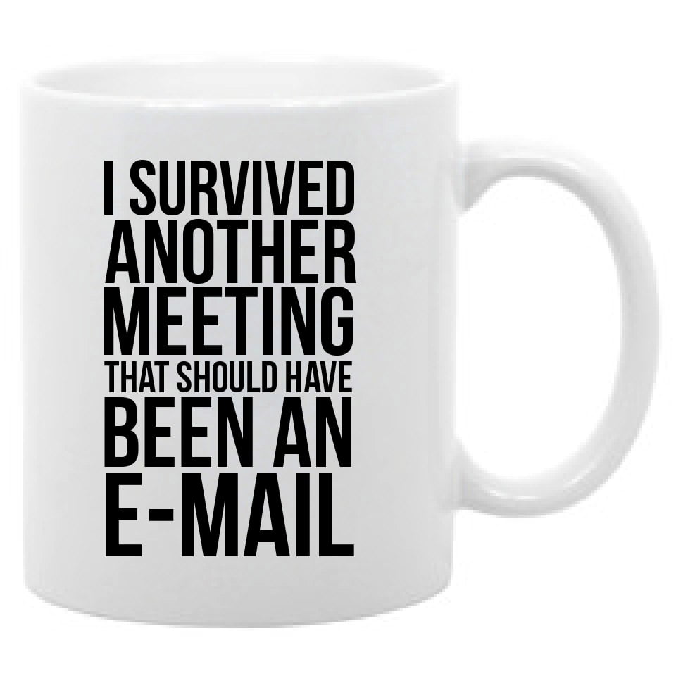 I SURVIVED ANOTHER MEETING THAT SHOULD HAVE BEEN AN EMAIL MUG/COASTER CHRISTMAS 