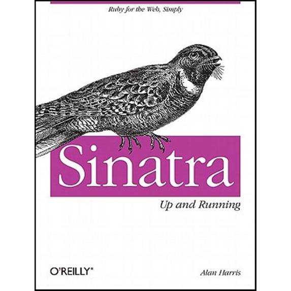 Pre-Owned Sinatra: Up and Running: Ruby for the Web, Simply (Paperback)
