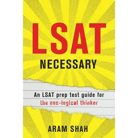 LSAT Necessary : An LSAT Prep Test Guide for the Non-Logical