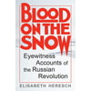 Blood on the Snow : Eyewitness Accounts of the Russian Revolution, Used [Paperback]
