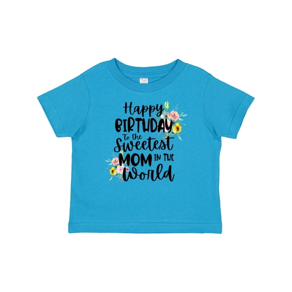 Inktastic Happy Birthday to the Sweetest Mom in the World Girls Baby T-Shirt