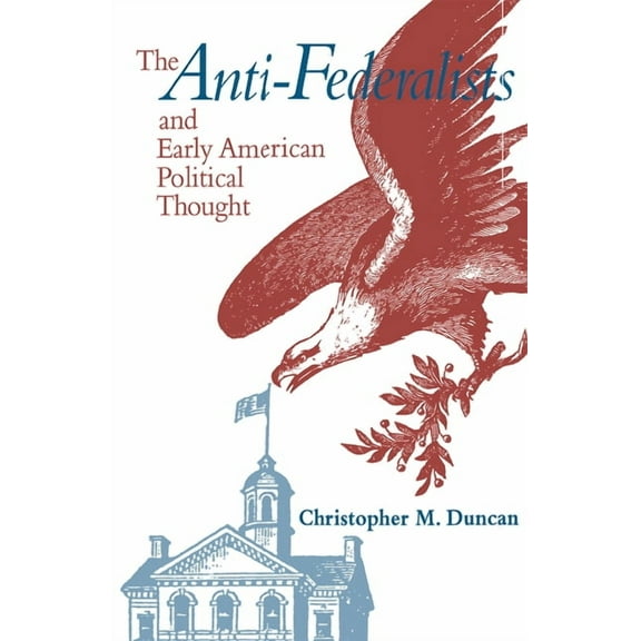 Anti-Federalists & Early American, (Hardcover)