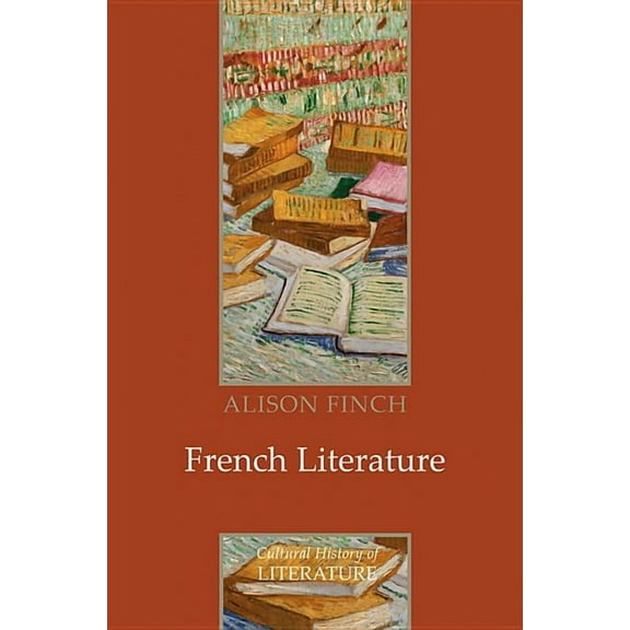 Cultural History of Literature: French Literature: A Cultural History (Paperback)