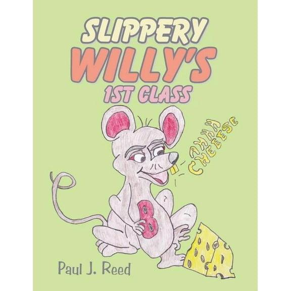 Slippery Willy's 1st Class, (Paperback)