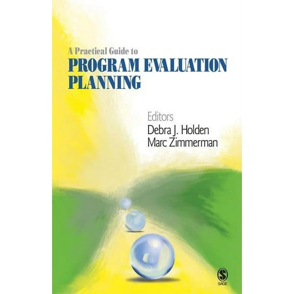 A Practical Guide to Program Evaluation Planning: Theory and Case Examples, (Paperback)