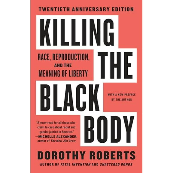 Pre-Owned Killing the Black Body: Race, Reproduction, and the Meaning of Liberty, 9780679758693, 0679758690, Paperback, 64864th edition