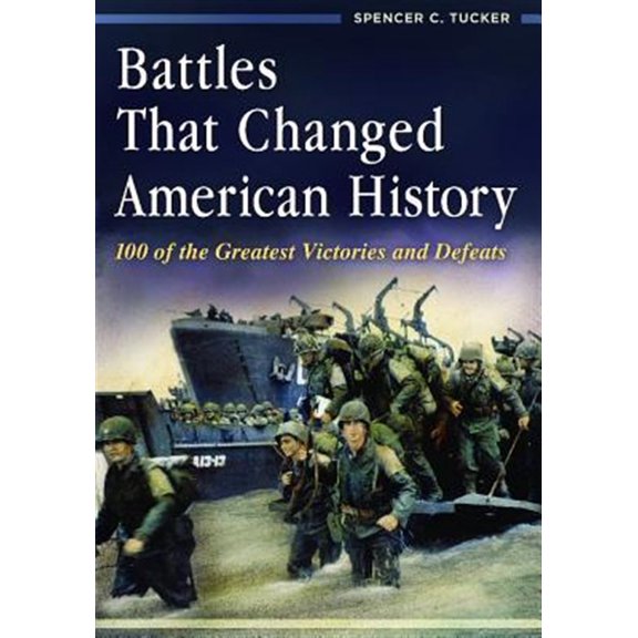 Pre-Owned Battles That Changed American History: 100 of the Greatest Victories and Defeats (Hardcover)