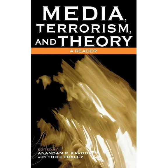 Critical Media Studies: Institutions, Po Media, Terrorism, and Theory: A Reader, (Hardcover)