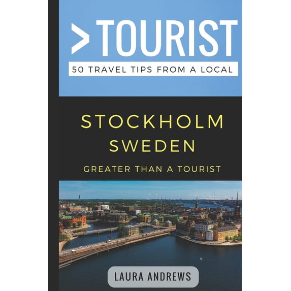 Pre-Owned Greater Than a Tourist Sweden Greater Than a Tourist- Stockholm Sweden: 50 Travel Tips from a Local, Book 1, (Paperback)