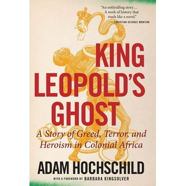 King Leopold's Ghost: A Story of Greed, Terror, and Heroism in Colonial Africa, (Paperback)