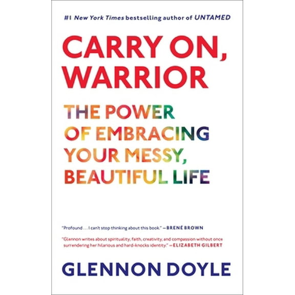 Pre-Owned Carry On, Warrior: The Power of Embracing Your Messy, Beautiful Life (Hardcover) 1451697244 9781451697247