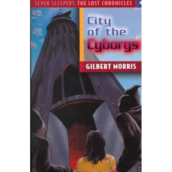 Seven Sleepers: The Lost Chronicles: The City of the Cyborgs (Series #4) (Paperback)