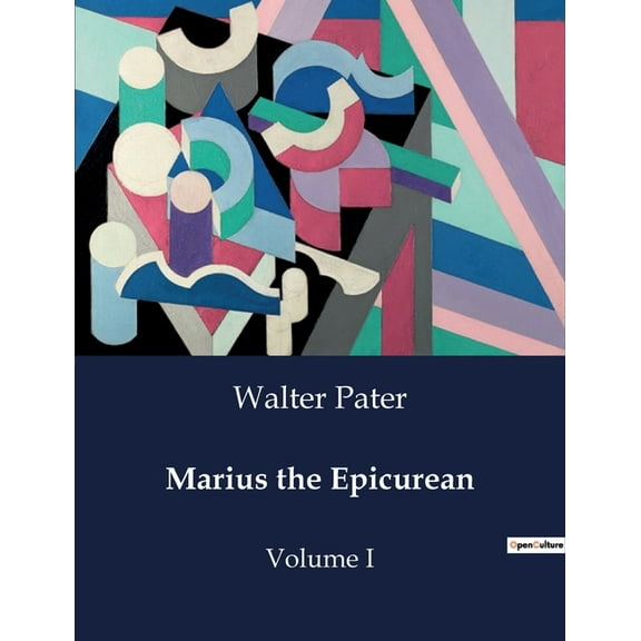 Marius the Epicurean: Volume I, (Paperback)