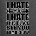 thumbnail image 5 of Wild Bobby I Hate You I Hate This Place See You Tomorrow Gym/Workout Men Graphic Tee, Heather Black, Small, 5 of 5