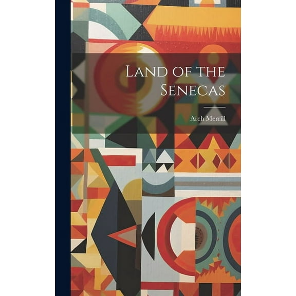 Land of the Senecas, (Hardcover)