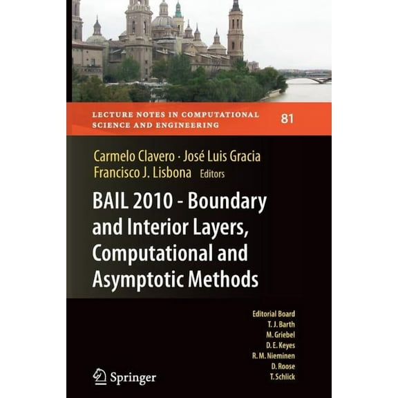 Lecture Notes in Computational Science a Bail 2010 - Boundary and Interior Layers, Computational and Asymptotic Methods, Book 81, (Paperback)