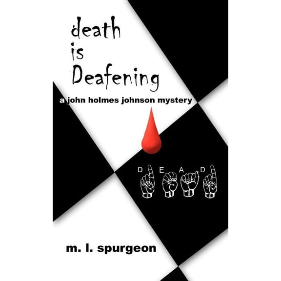 Death is Deafening: A John Holmes Johnson Mystery