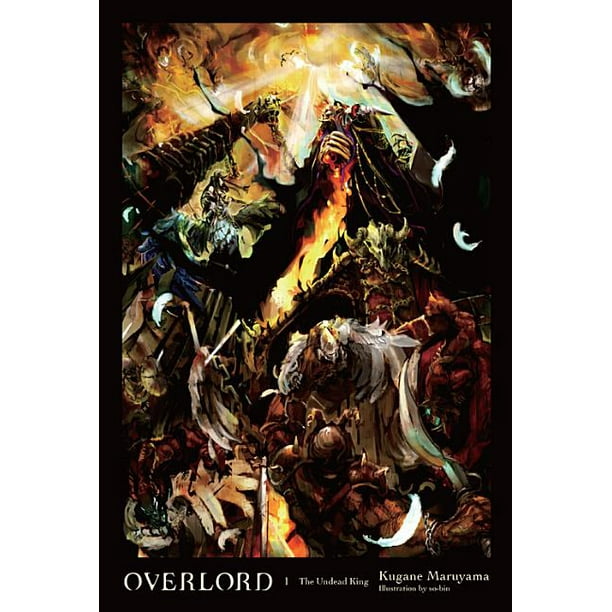 Overlord Overlord Vol 1 Light Novel The Undead King Series 1 Hardcover Walmart Com Walmart Com