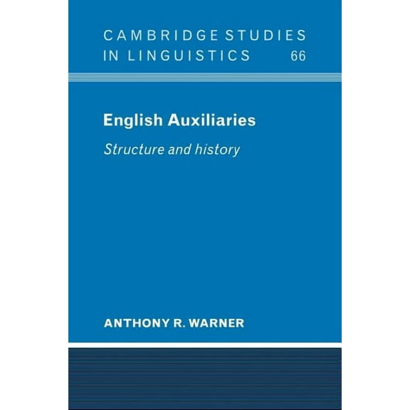 Cambridge Studies in Linguistics English Auxiliaries, Book 66, (Paperback)