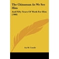 thumbnail image 4 of The Chinaman As We See Him: And Fifty Years Of Work For Him (1900) [Paperback] [Oct 22, 2007] Condit, Ira M., 4 of 4