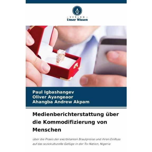 Medienberichterstattung Ã¼ber die Kommodifizierung von Menschen, (Paperback)
