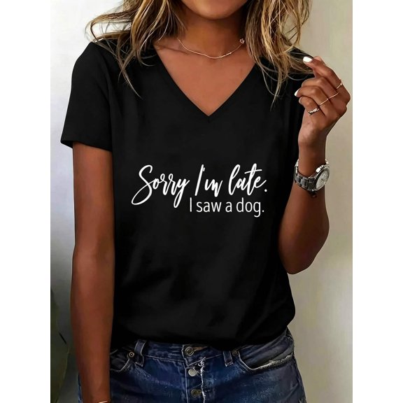 Sorry I'm Late I Saw A Dog Sarcastic Sayings V Neck T-Shirt Cotton Women's V Neck Graphic Tee, Casual Short Sleeve Shirt,Vacation Outfit