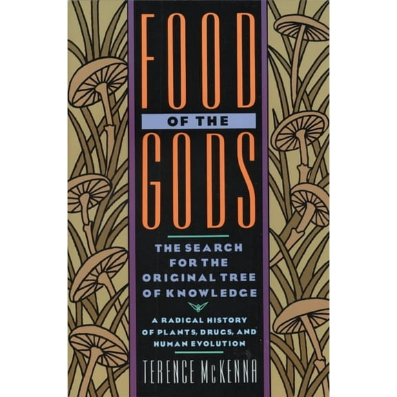 Food of the Gods: The Search for the Original Tree of Knowledge a Radical History of Plants, Drugs, and Human Evolution (Paperback)