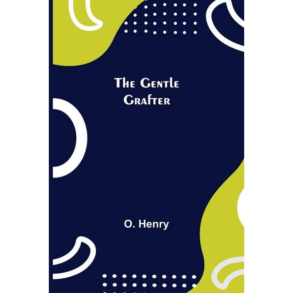 The Gentle Grafter, (Paperback)