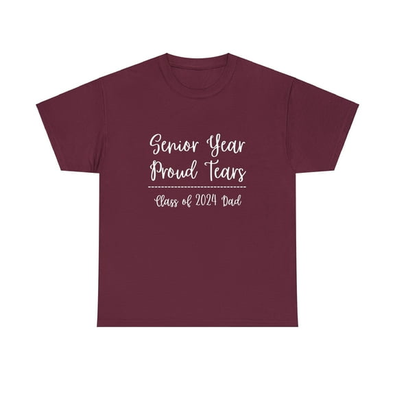 Senior Year Proud Tears -Dad of 2024 Senior Class Unisex Heavy Cotton Tee