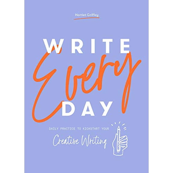Pre-Owned Write Every Day: Daily Practice to Kickstart Your Creative Writing (Paperback) 1784883344 9781784883348