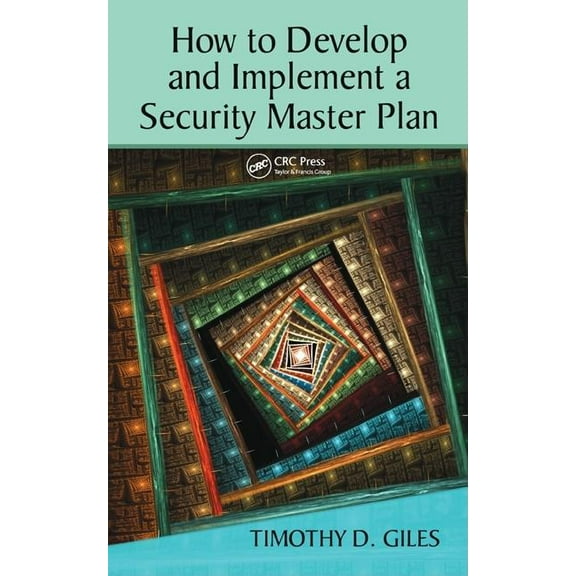 How to Develop and Implement a Security Master Plan, (Hardcover)