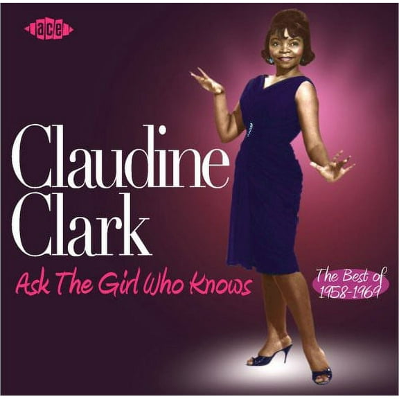 Claudine Clark - Ask The Girl Who Knows: The Best Of 1958-1969 - Music & Performance - CD