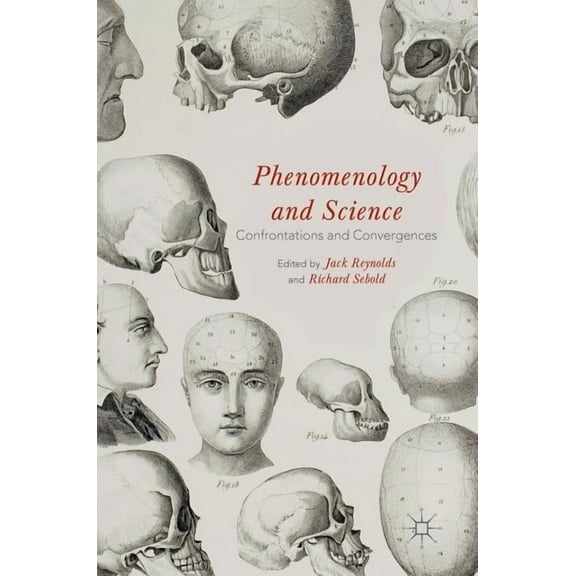 Phenomenology and Science: Confrontations and Convergences