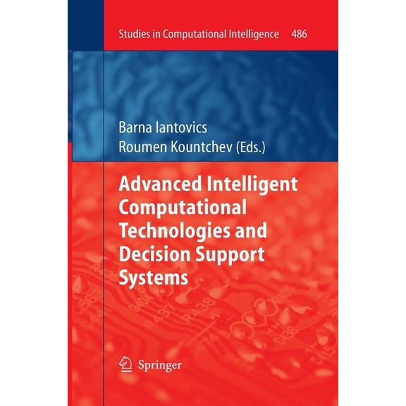 Studies in Computational Intelligence Advanced Intelligent Computational Technologies and Decision Support Systems, Book 486, (Paperback)