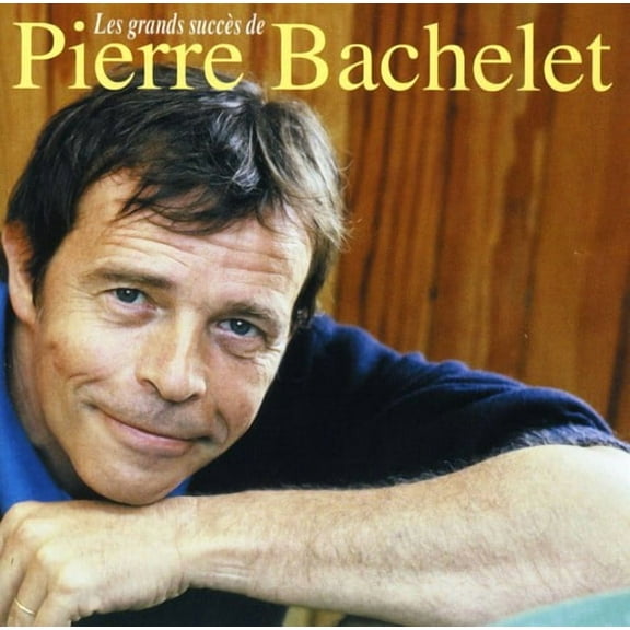 Pierre Bachelet - Les Plus Grands Succes de Pierre Bachelet - Music & Performance - CD