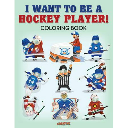I Want to Be a Hockey Player! Coloring Book (Best Hockey Players Of All Time List)