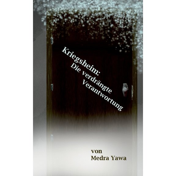 Kriegsheim: Die verdrÃ¤ngte Verantwortung, (Paperback)